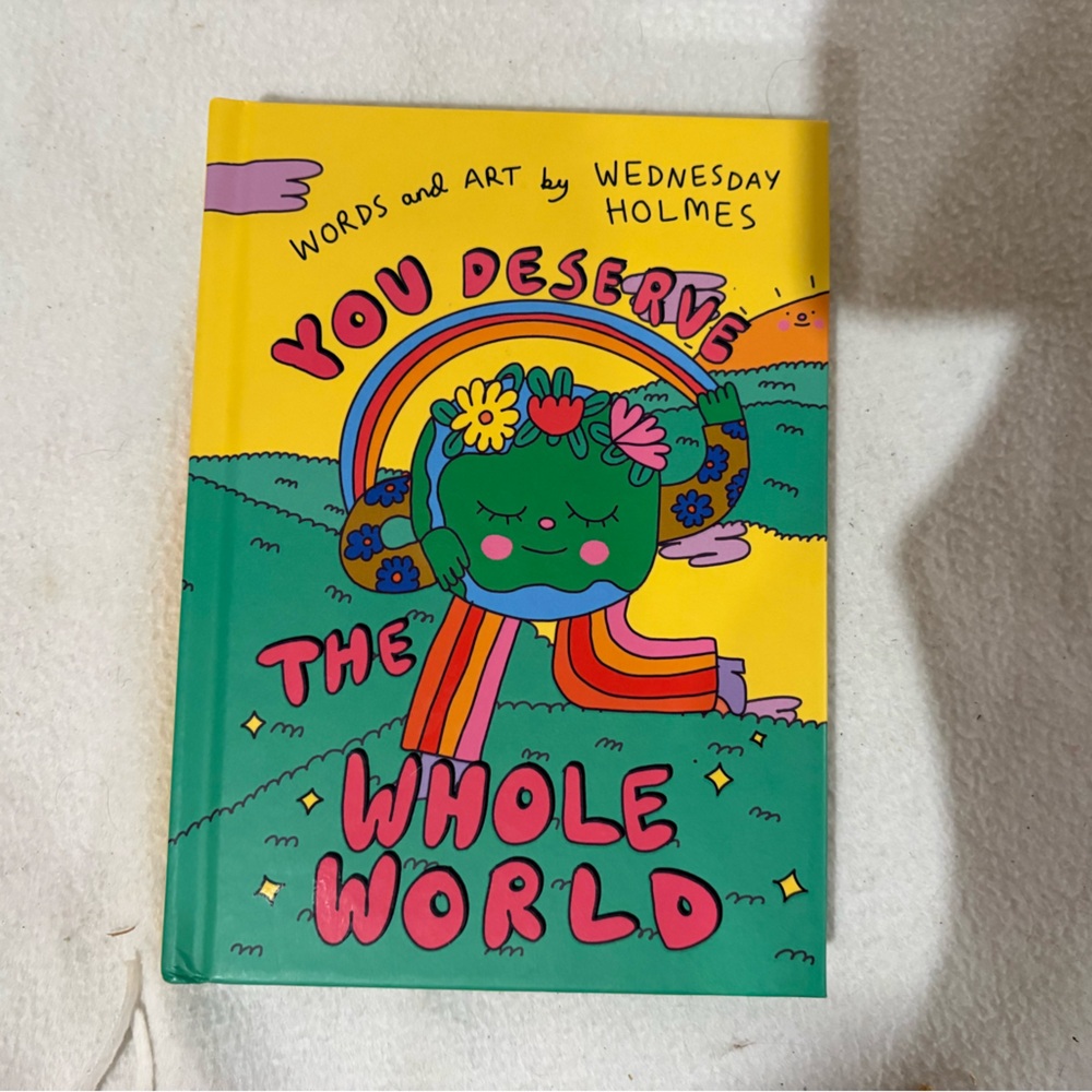 You Deserve the Whole World by Wednesday Holmes